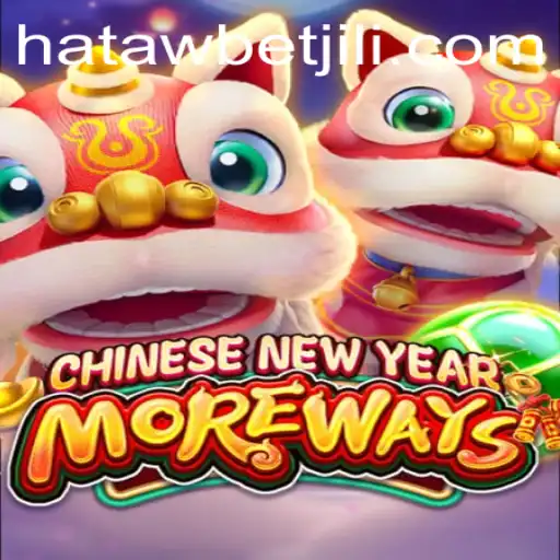 Explore the Exciting World of CHINESENEWYEARMOREWAYS with Hatawbet: A Timeless Gaming Adventure