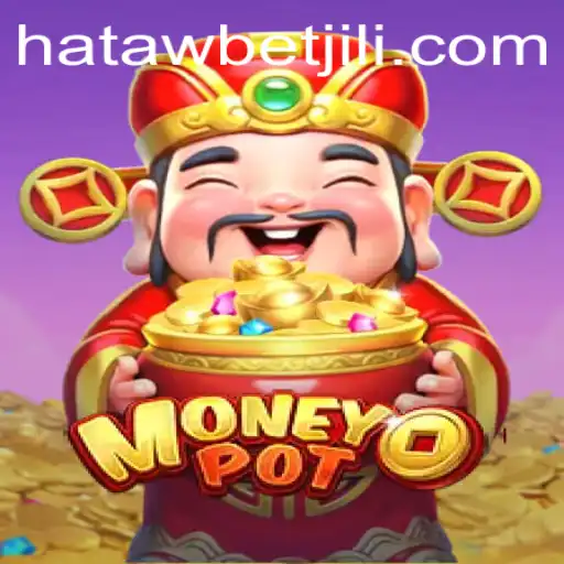 Discover the Exciting World of MoneyPot with Hatawbet