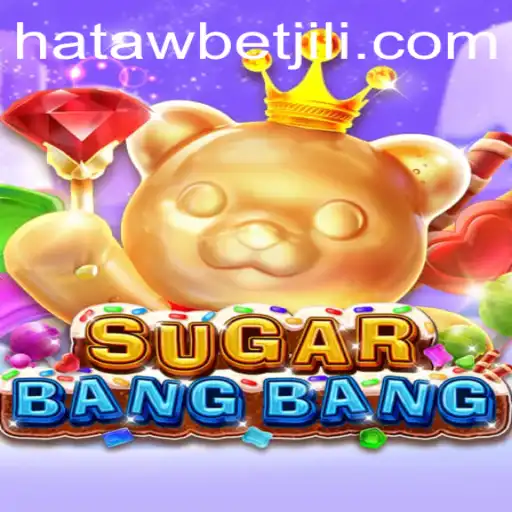 Exploring the Exciting World of SUGARBANGBANG: A New Era of Gaming with Hatawbet